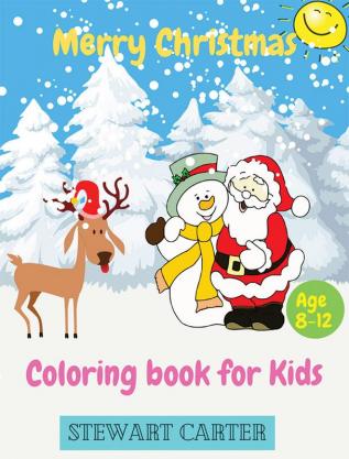 Merry Christmas Coloring book for Kid Age 8-12 : 66 Christmas Pages to Color Including Santa Christmas Trees Reindeer Rudolf Snowman Ornaments – Fun Children`s Fun Children’s Christmas Gift | ...