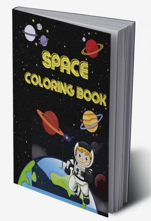 Space Coloring Book : Impressive Coloring Book for Kids with Planets Astronauts Space Ships Rockets and More| Outer Space Coloring Book for Kids Ages 4-8 8-12|Super Fun Designs for Kids