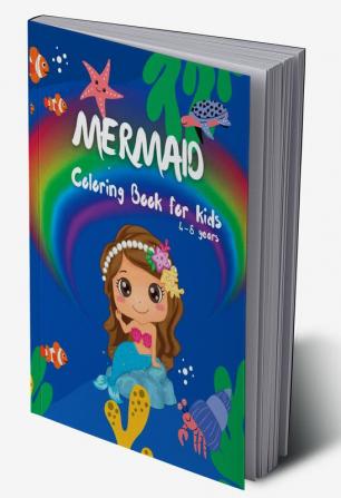 Mermaid Coloring Book For Kids Ages 4-8 : adorable and unique illustrations of mermaids and their friends | 40+ cute images with mermaids and underwater animals: fish turtles dolphins and more fo...