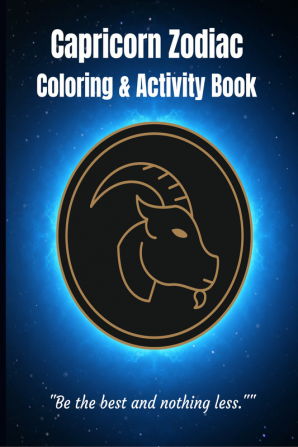 Capricorn Zodiac Coloring & Activity Book : Astrological Zodiac BookZodiac Activity BookCapricorn SignColoring Book Anti-StressAstrology and Horoscope Coloring pages plus Activities