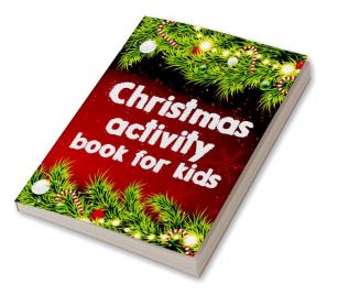 Christmas Activity Book for Kids : Amazing Activity Book for Kids with Maze How to draw Sudoku and coloring Christmas