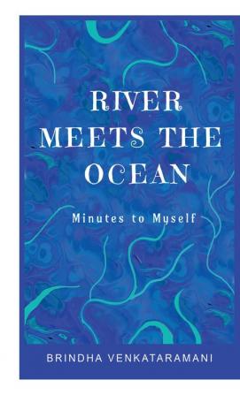 River meets the Ocean : Minutes to Myself