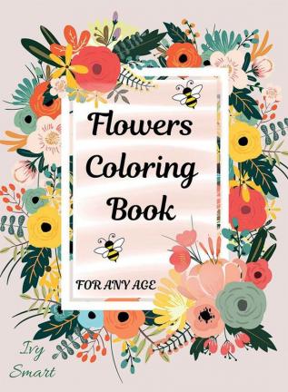 Flowers Coloring Book : Activity book for adults