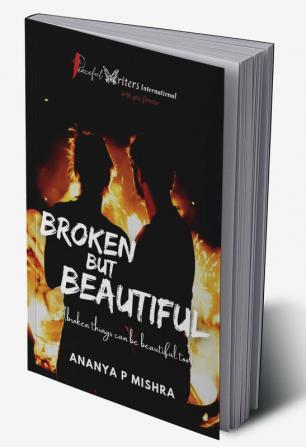 Broken But Beautiful : Broken things can be beautiful too