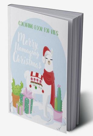 Merry Llamaging Christmas Coloring Book For Kids : Cute &amp; Fun Llama Christmas Coloring pages For Toddlers and Kids Girls &amp; Boys ages 2-6 and up.