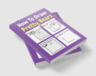 How To Draw Pretty Bears : A Step by Step Coloring and Activity Book for Kids to Learn to Draw Adorable Bears