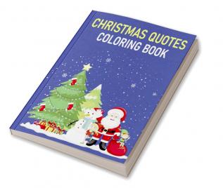 Christmas Quotes Coloring Book : Great For Stress Relief and Relaxation