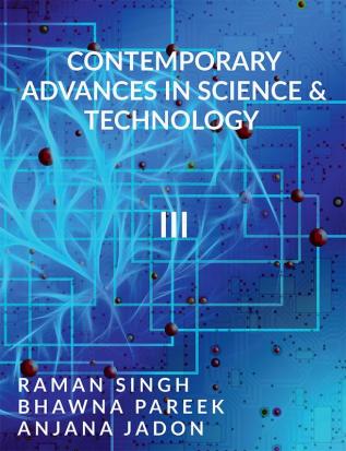 Contemporary Advances in Science &amp;amp; Technology : Vol. III