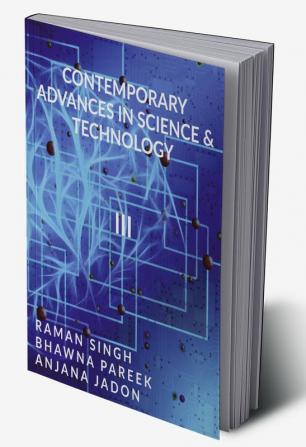 Contemporary Advances in Science &amp;amp; Technology : Vol. III