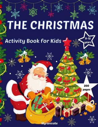 The Christmas Activity Book for Kids : A Creative Holiday Coloring Drawing Word Search Maze Games and Puzzle Art Activities Book for Boys and Girls Ages 8-12 Years Old