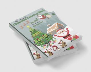 Christmas Coloring Book for Kids Age 5-9 Years : Amazing Christmas Coloring Graphics for Kids 2-4 4-6 6-8 years with Snowman Santa Claus Christmas Tree Reindeers and many more! Perfect for Chris...