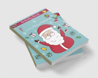 A Very Merry Christmas : Amazing Activity Book With Pictures and Mazes with Santa Claus Reindeer Snowmen And Many More (Christmas Book for Toddlers Kids Book Holiday Picture Book)