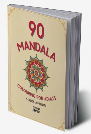 90 Mandala Colouring For Adults : 90 Decorative and Refreshing Mandala Colouring Pages | Mandala Art | Colouring Books for Adults