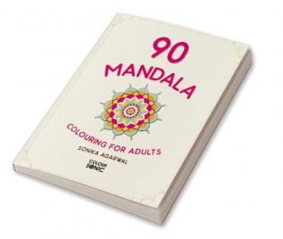 90 Mandala Colouring For Adults : 90 Decorative and Refreshing Mandala Colouring Pages | Mandala Art | Colouring Books for Adults