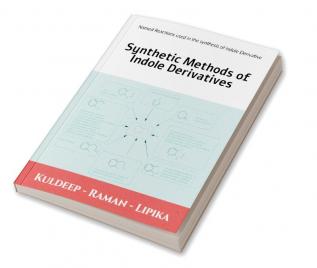 Synthetic Methods of Indole Derivatives : Named Reactions used in the synthesis of Indole Derivatives