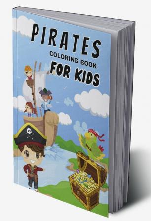 Pirates Coloring Book for Kids : Pirates Coloring Pages for Boys &amp; Girls ages 4-8 8-12