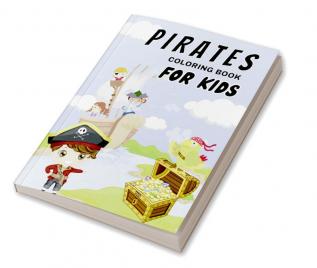 Pirates Coloring Book for Kids : Pirates Coloring Pages for Boys &amp; Girls ages 4-8 8-12