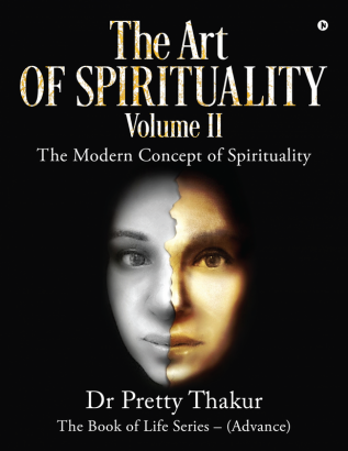 The Art of Spirituality Volume II : The Modern Concept of Spirituality