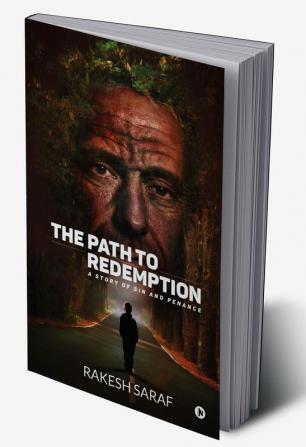 The Path to Redemption : A Story of Sin and Penance