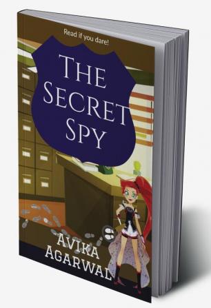 The Secret Spy : Read if you dare...