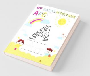 Dot Markers Activity Book Abc : Alphabet Tracing Workbook For Preschoolers: Pre K And Kindergarten Letter Tracing Book Ages 3-5 (Alphabet Dot Markers Activity Book)