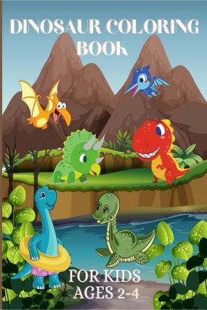 Dinosaur Coloring Book for Kids Ages 2-4 : Great Gift for Creative Toddlers Boys and Girls