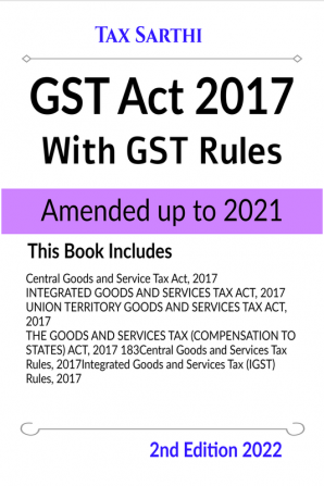 GST Act 2017 With GST Rules Amended up to 2021 | 2nd Edition 2022