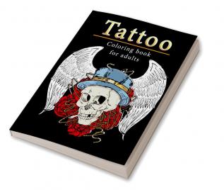 Tattoo coloring book for adults : 65+ Tattoo Designs | Adult Tattoo Coloring Book | 142 pages (8.5x11 inches)