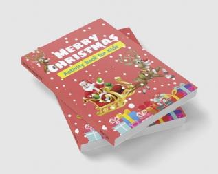 Merry Christmas - Activity Book for Kids : Christmas Activities Book for Boys and Girls Including Mazes Word Search Connect The Dots Trace Letters And Coloring Pages