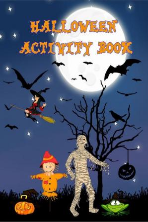 Halloween Activity Book : Great Halloween Activity Book for Kids!