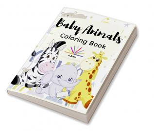 Baby Animals Coloring Book : Coloring Pages with Cute Baby Animals for Kids Ages 3-5