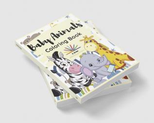 Baby Animals Coloring Book : Coloring Pages with Cute Baby Animals for Kids Ages 3-5