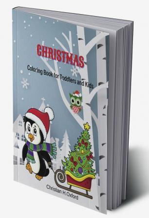 Christmas Coloring Book for Toddlers and Kids : Fun Children’s Christmas Gift or Present for Toddlers &amp;Amazing Merry Christmas coloring book for kids