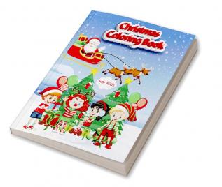 Christmas Coloring Book : Super Fun Coloring Book for Kids |Amazing Pictures of Santa Reindeer Christmas Tree and More|Xmas Holiday Designs for Preschool Kindergarten|Christmas Gift or Present f...