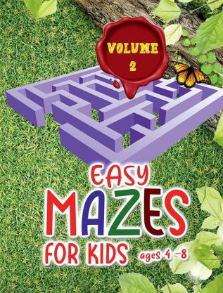 Easy mazes for kids ages 4 - 8 - Volume 2 : Activity Book with Puzzles for Children and Fun and Challenging Mazes