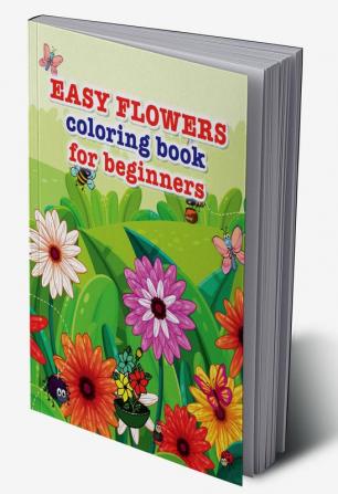 Easy flowers coloring book for beginners : Easy flowers coloring book for beginners