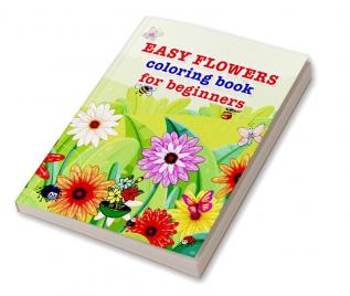 Easy flowers coloring book for beginners : Easy flowers coloring book for beginners