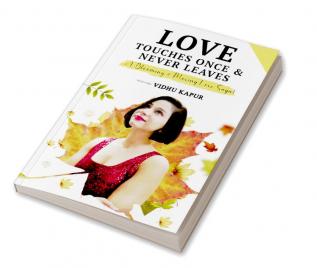 Love Touches Once &amp;amp; Never Leaves : ...A Blooming &amp; Moving Love Saga!