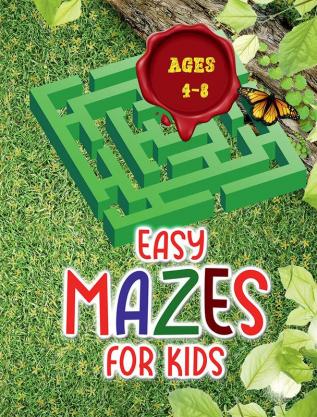 Easy mazes for kids ages 4 – 8 : Activity Book with Puzzles for Children and Fun and Challenging Mazes