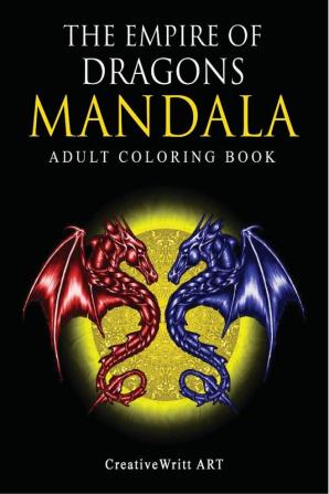 The Empire Of Dragons Mandala Adult Coloring Book : Dragons Coloring Book