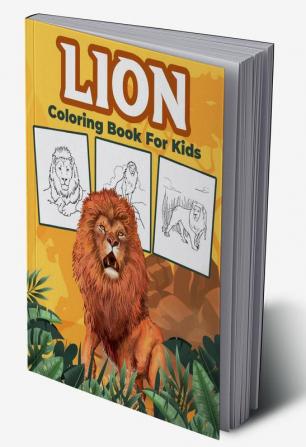 Lion Coloring Book for Kids : Great Lion Activity Book for Boys Girls and Kids. Perfect Lion Gifts for Children and Toddlers