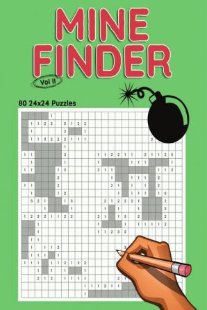 Mine Finder 24x24 Vol II : 80 24x24 Puzzles to Solve Great for Kids Teens Adults &amp; Seniors Logic Brain Games Stress Relief &amp; Relaxation 8.5” x 11”