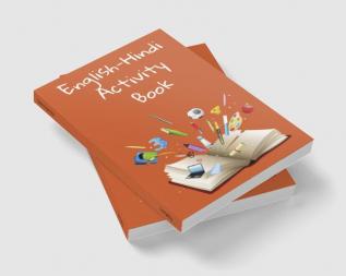 English-Hindi Activity Book : This stunning book contains a wide variety of activities to help your child learn English and Hindi at the same time.