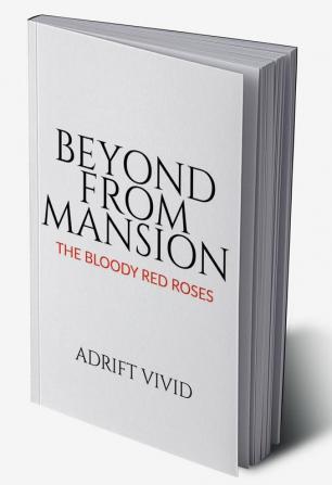 BEYOND FROM MANSION : THE BLOODY RED ROSES