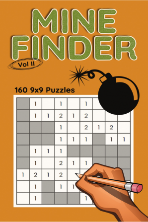 Mine Finder 9x9 Vol II : 160 9x9 Puzzles to Solve Great for Kids Teens Adults &amp; Seniors Logic Brain Games Stress Relief &amp; Relaxation 5” x 8”