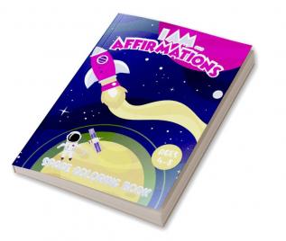 I Am… Affirmations Space Coloring Book