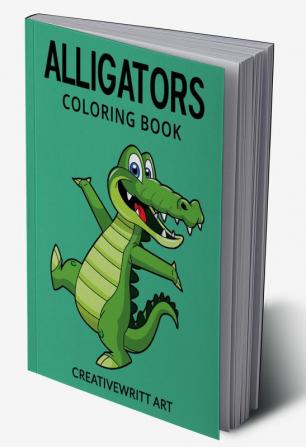 Alligators Coloring Book : Alligators And Crocodiles Book For Kids | Amazing And Fun Alligator Story