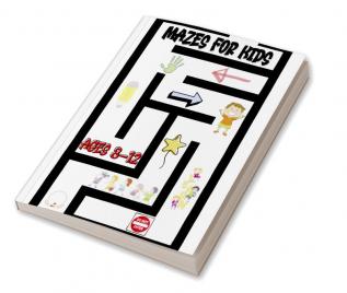 Mazes for Kids : Easy and Challenging Mazes | Awesome Maze Activity Book with Cute Game Levels for Ages 8-12