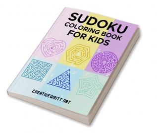 Sudoku Coloring Book For Kids : The Sudoku Activity Book For Kids | A Step-By-Step Guide To Sudoku For Children