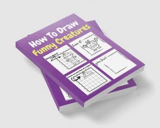 How To Draw Funny Creatures : A Step by Step Coloring and Activity Book for Kids to Learn to Draw Funny Creatures